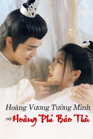 Hoàng Vương Tường Minh Và Hoàng Phi Báo Thù